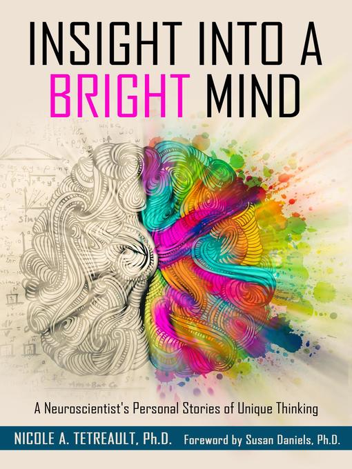 Title details for Insight Into a Bright Mind by Nicole A Tetreault - Available